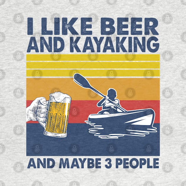 I like beer and kayaking and maybe 3 perople by Shaniya Abernathy